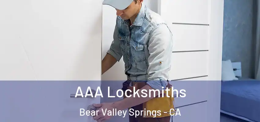 AAA Locksmiths Bear Valley Springs - CA