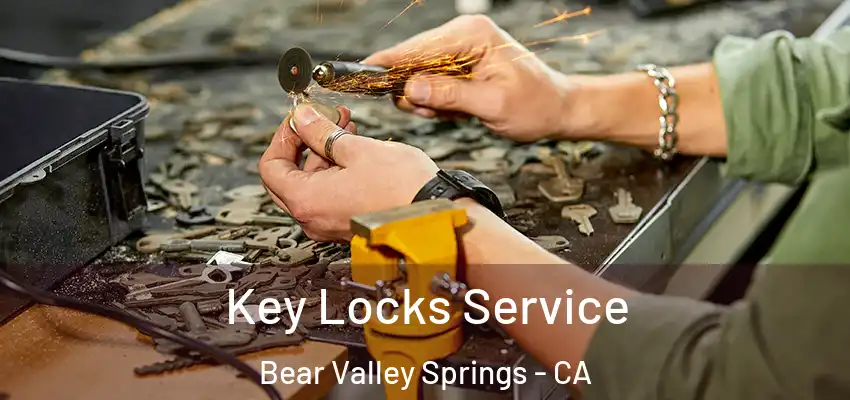  Key Locks Service Bear Valley Springs - CA