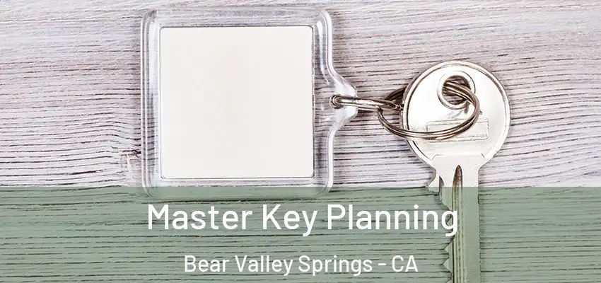 Master Key Planning Bear Valley Springs - CA