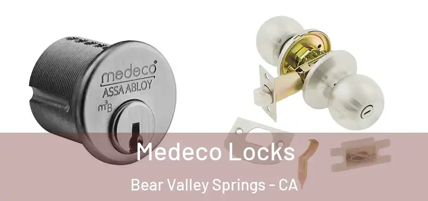  Medeco Locks Bear Valley Springs - CA