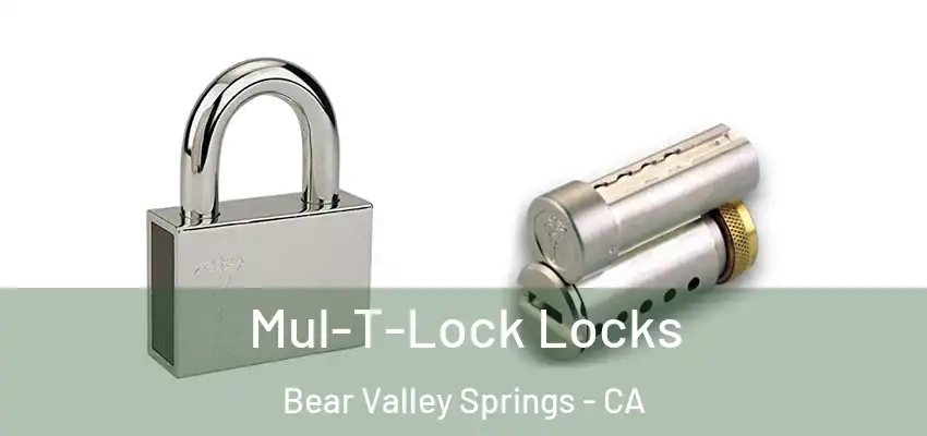  Mul-T-Lock Locks Bear Valley Springs - CA