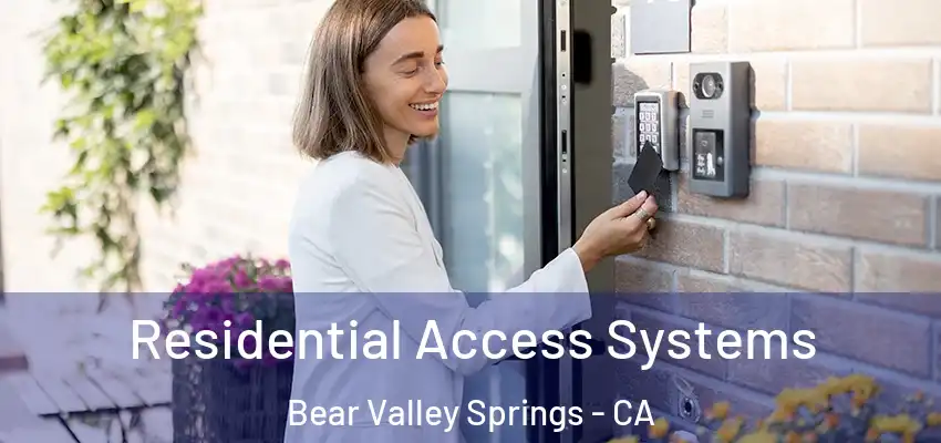  Residential Access Systems Bear Valley Springs - CA