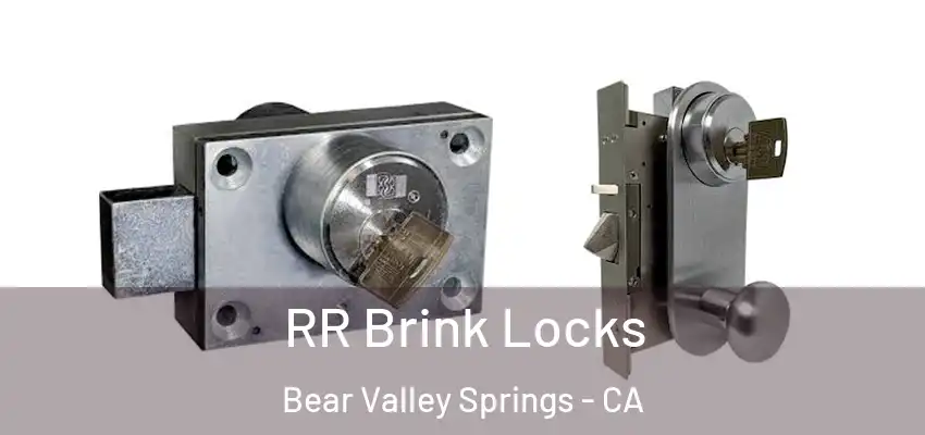  RR Brink Locks Bear Valley Springs - CA