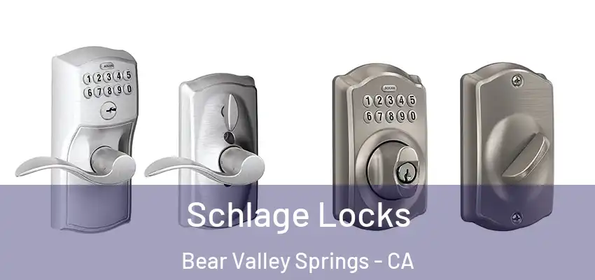 Schlage Locks Bear Valley Springs - CA