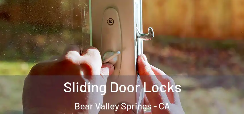 Sliding Door Locks Bear Valley Springs - CA
