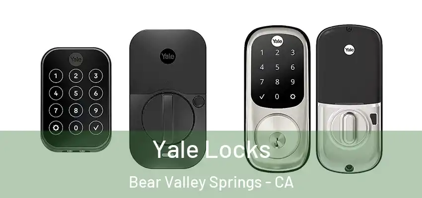 Yale Locks Bear Valley Springs - CA